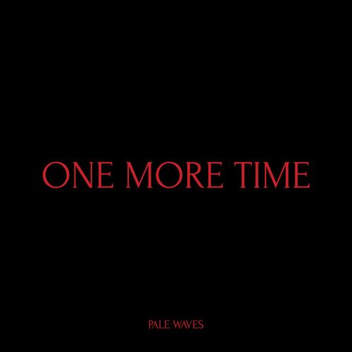 Скачать песню Pale Waves - One More Time