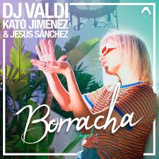 Скачать песню DJ Valdi - Borracha (feat. Kato Jimenez & Jesus Sanchez)