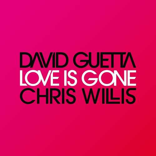 Скачать песню David Guetta & Chris Willis - Love Is Gone (Fred Rister & Joachim Garraud Radio Edit Rmx)