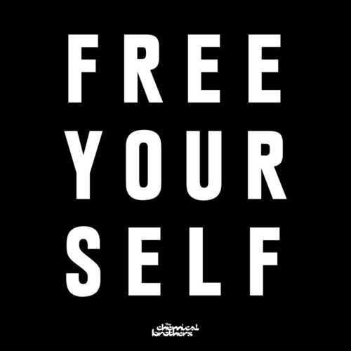 Скачать песню The Chemical Brothers - Free Yourself