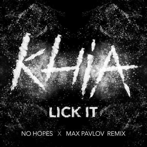 Скачать песню Khia - Lick It (No Hopes & Max Pavlov Remix)