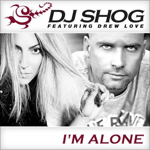 Скачать песню DJ Shog feat. Drew Love - I'm Alone (Radio Edit)