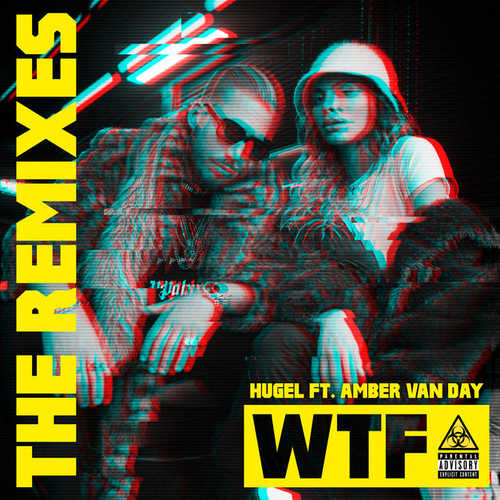 Скачать песню Hugel & Amber Van Day - Wtf (Tujamo Remix)