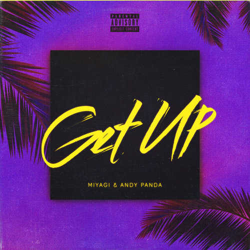 Скачать песню MiyaGi & Andy Panda - Get Up