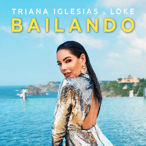 Скачать песню Triana Iglesias - Bailando (feat. Loke)