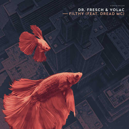 Скачать песню Dr. Fresch & Volac - Filthy (feat. Dread MC)