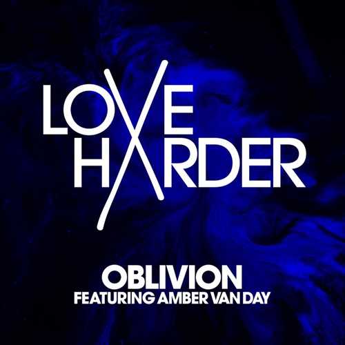 Скачать песню Love Harder - Oblivion (feat. Amber Van Day)