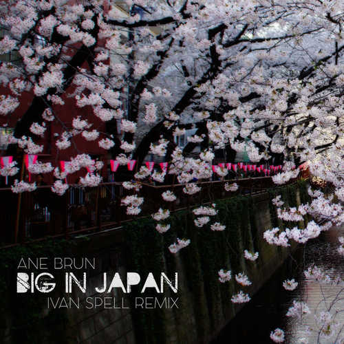 Скачать песню Ane Brun - Big In Japan (Ivan Spell Remix)