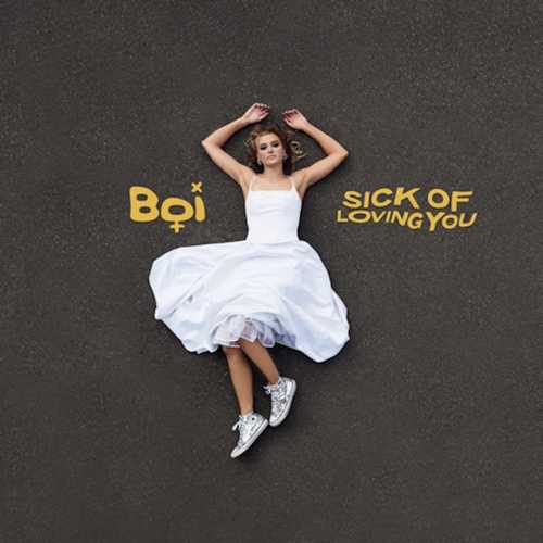 Скачать песню BOI - Sick of Loving You
