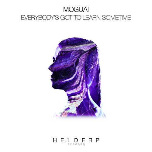Скачать песню Moguai - Everybody's Got To Learn Sometime (Extended Mix)