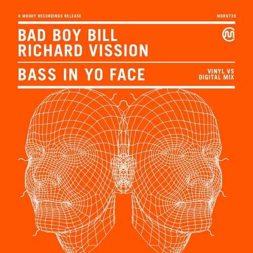 Скачать песню Bad Boy Bill - Bass In Yo Face (feat. Richard Vission)