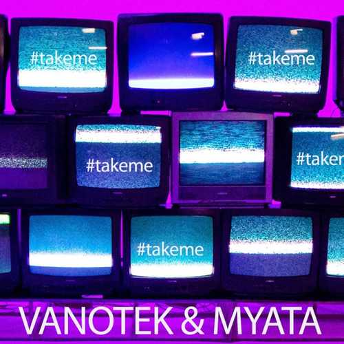 Скачать песню Vanotek - Take Me (feat. Мята)