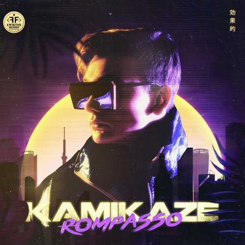 Скачать песню Rompasso - Kamikaze