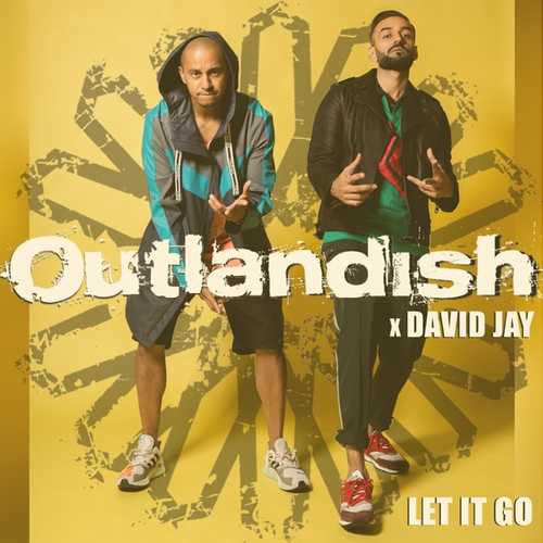 Скачать песню Outlandish - Let It Go (feat. David Jay)